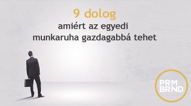 9 dolog, amiért az egyedi munkaruha gazdagabbá tehet